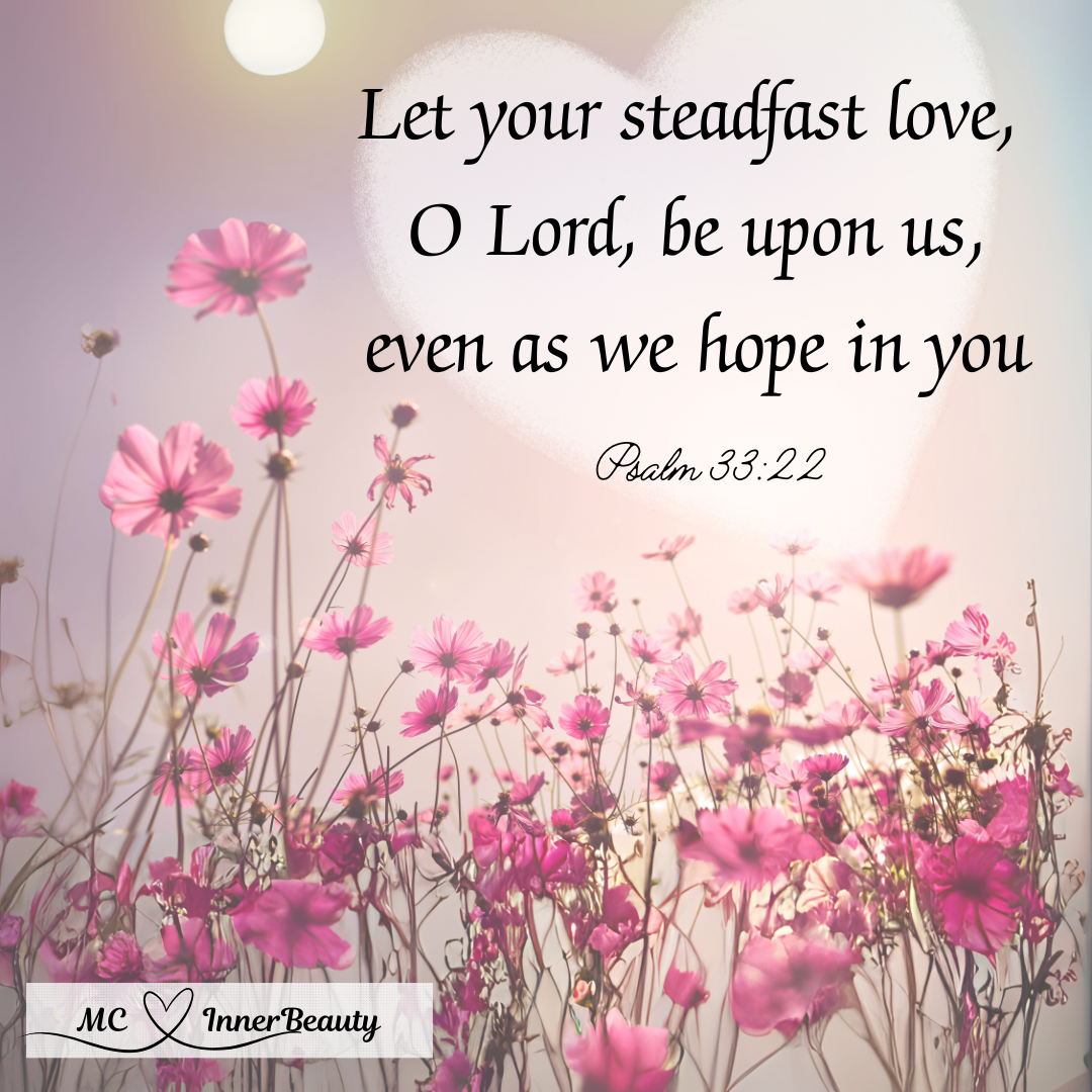 Psalm 33: 22 bible verse and inspiration